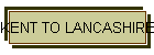 KENT TO LANCASHIRE