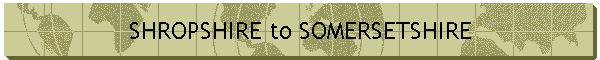 SHROPSHIRE to SOMERSETSHIRE