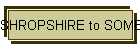 SHROPSHIRE to SOMERSETSHIRE