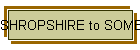 SHROPSHIRE to SOMERSETSHIRE