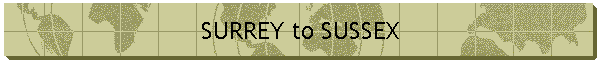 SURREY to SUSSEX